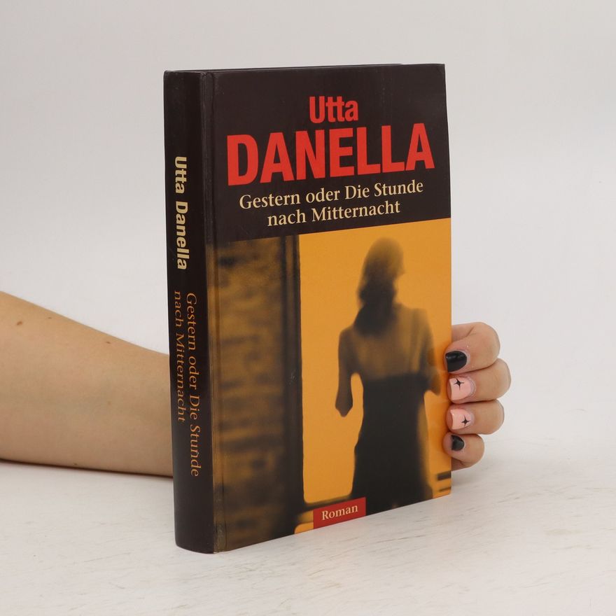 Utta Danella Gestern oder die Stunde nach Mitternacht