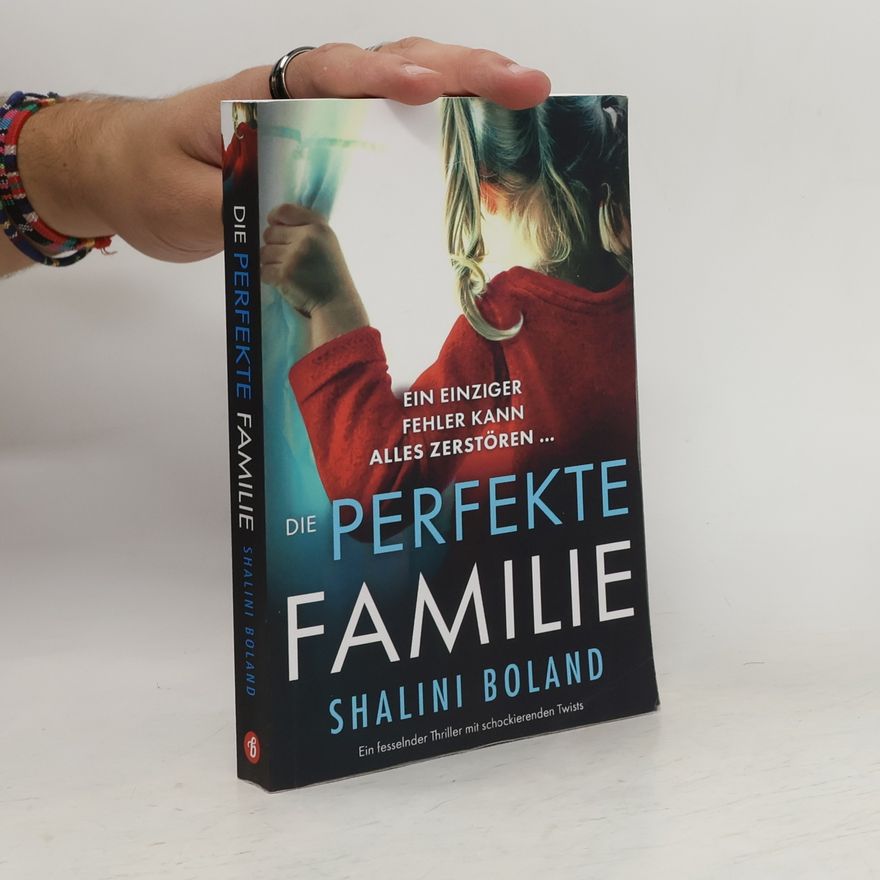Shalini Boland Die perfekte Familie