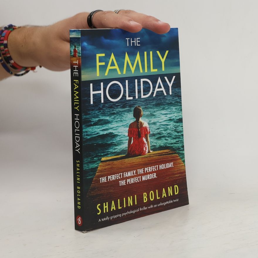 Shalini Boland The Family Holiday
