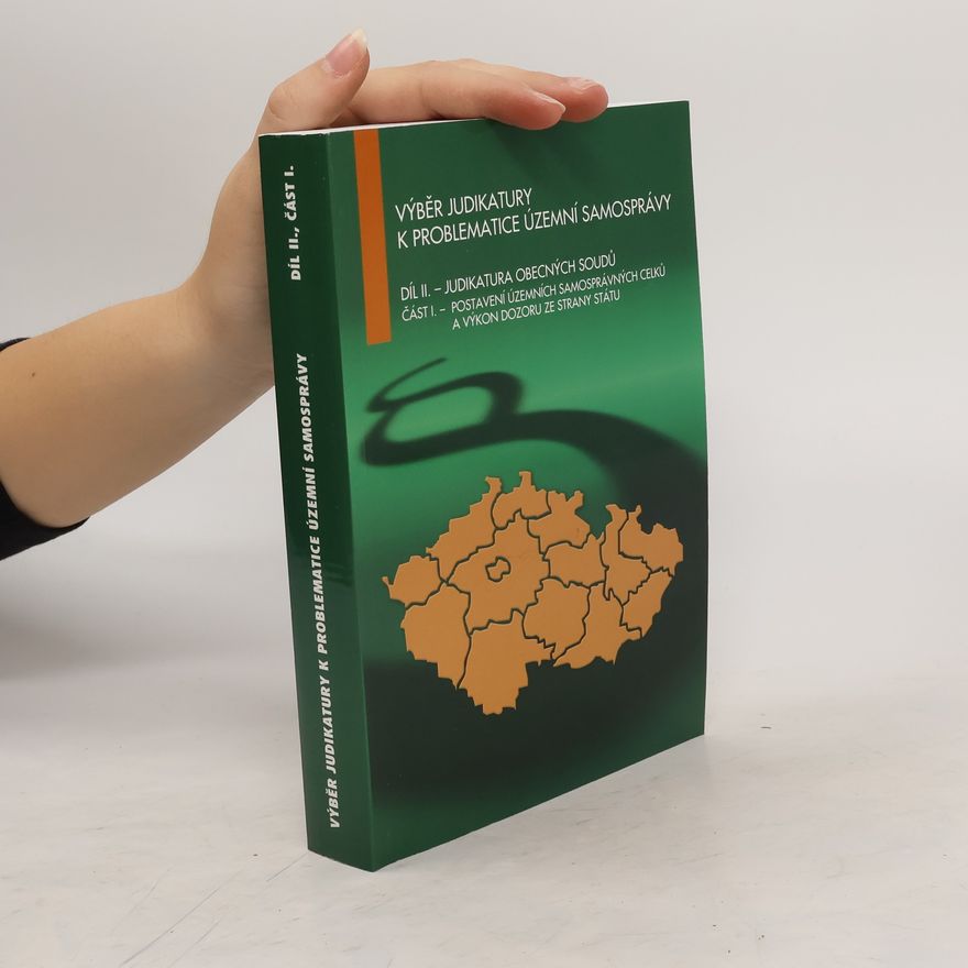 Kolektiv autorů Výběr judikatury k problematice územní samosprávy. Díl II., část I.