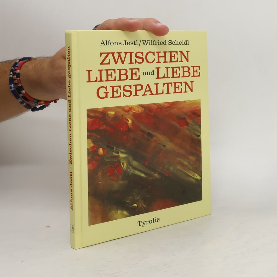 Wilfried Schneidl Zwischen Liebe und Liebe gespalten