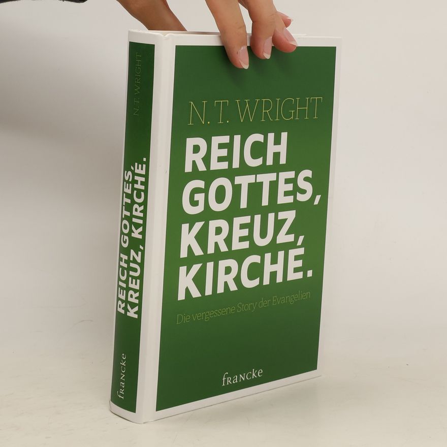 N. T. Wright Reich Gottes, Kreuz, Kirche.