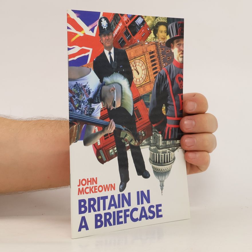 John Mckeown Britain in a Briefcase
