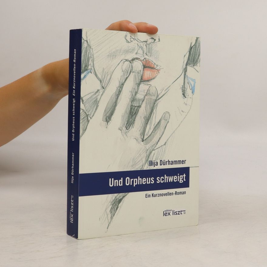 Ilija Dürhammer Und Orpheus schweigt