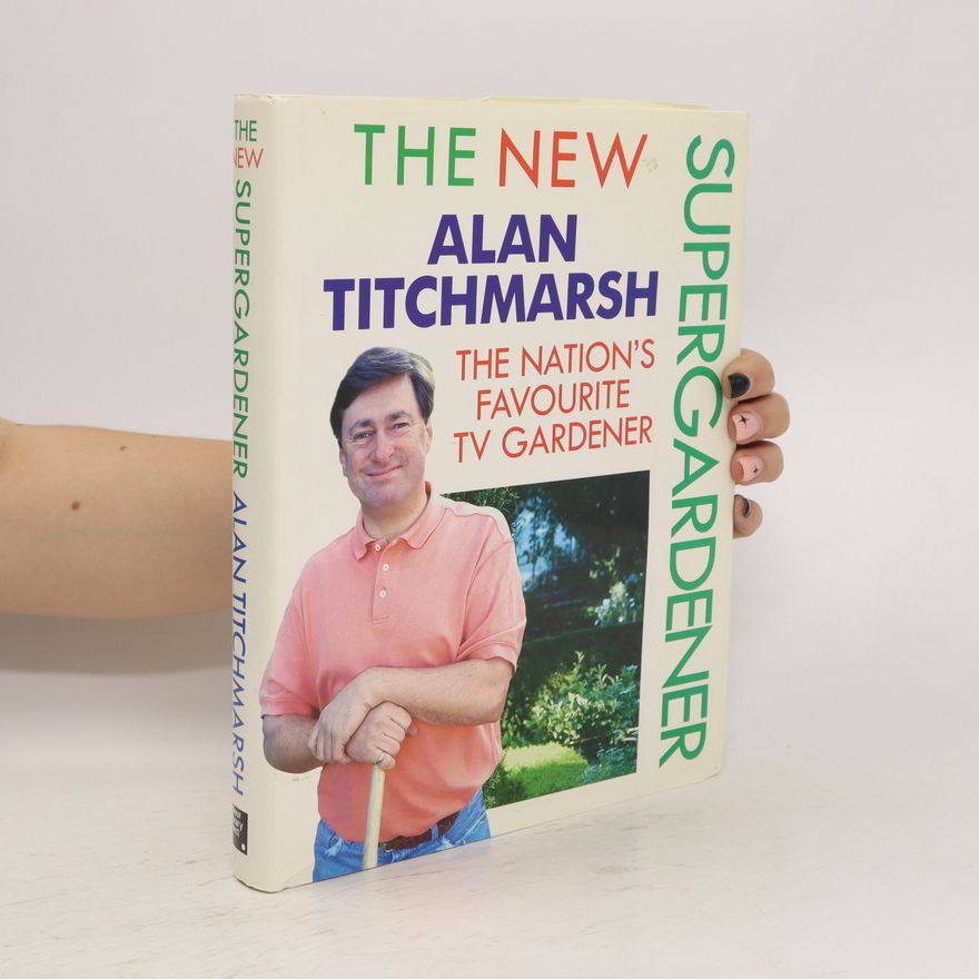 Alan Titchmarsh The New Super Gardener