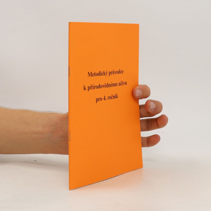 Hana Mühlhauserová Metodický průvodce k přírodovědnému učivu pro 4. ročník
