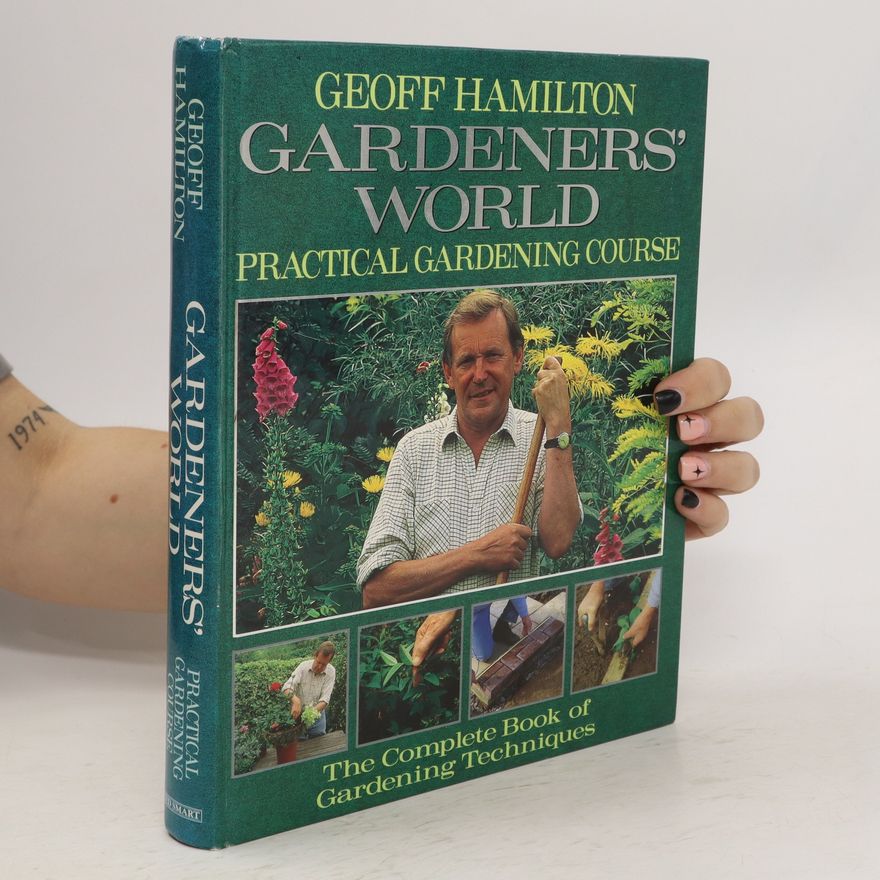 Geoff Hamilton Gardeners' World Practical Gardening Course