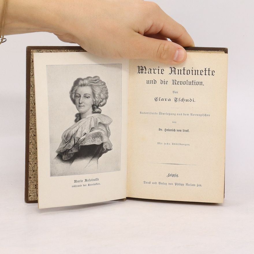 Clara Tschudi Marie Antoinette und die Revolution