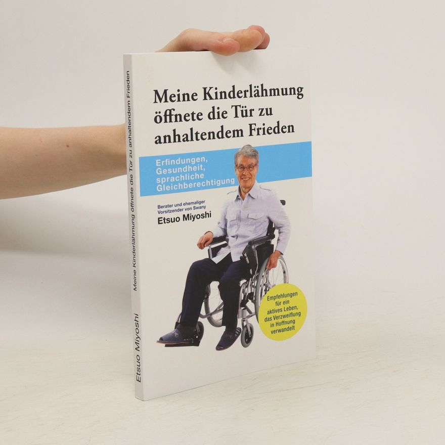 Etsuo Miyoshi Meine Kinderlähmung öffnete die Tür zu anhaltendem Frieden