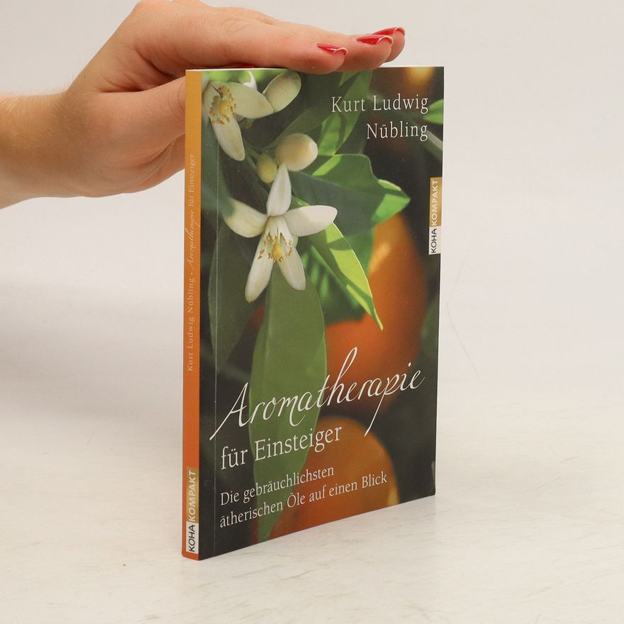 Kurt Ludwig Nübling Aromatherapie für Einsteiger
