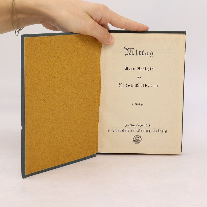 Anton Wildgans Mittag. Neue Gedichte
