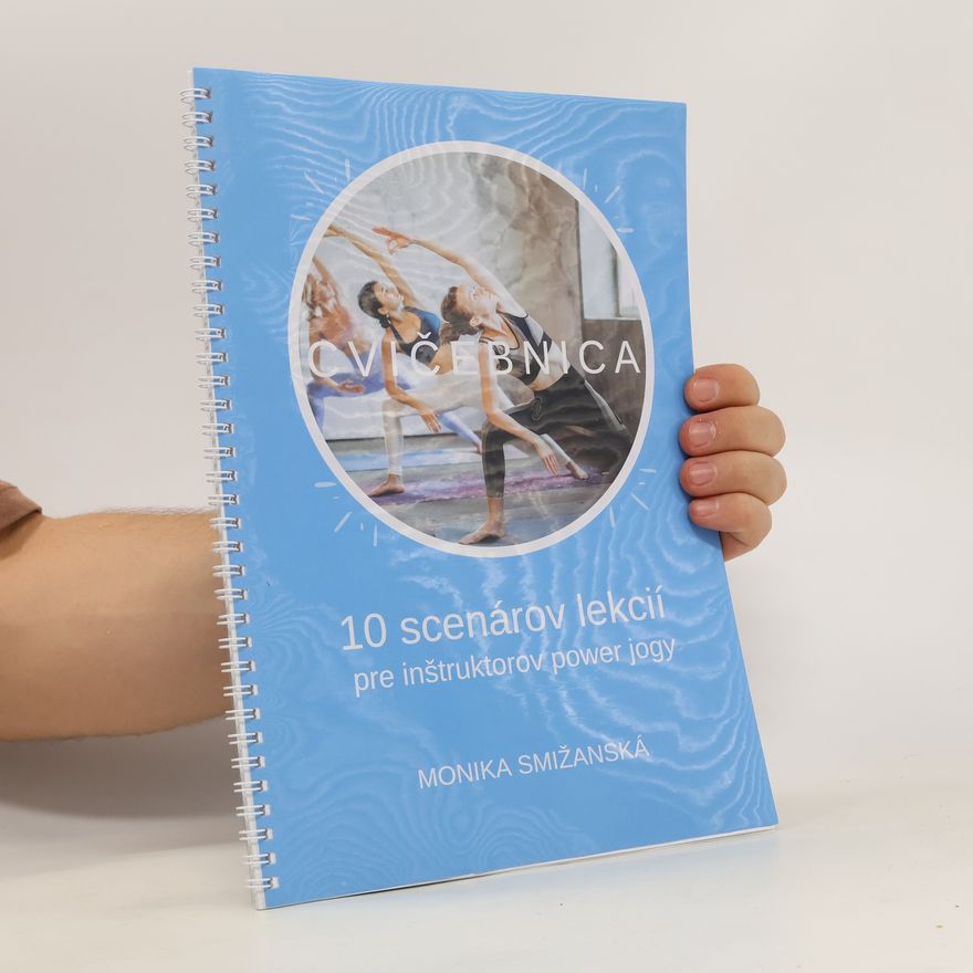Monika Smižanská Cvičebnica. 10 scenárov lekcií pre inštruktorov power jogy