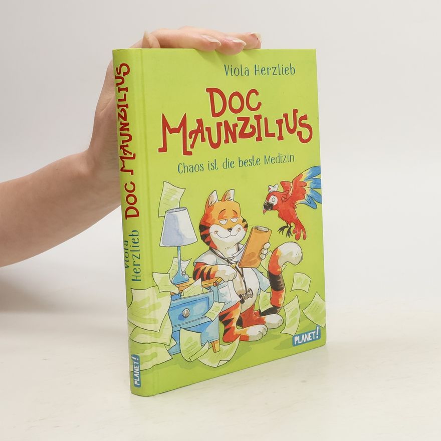 Viola Herzlieb Doc Maunzilius - Chaos ist die beste Medizin