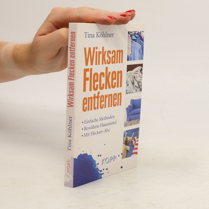 Tina Köhlner Wirksam Flecken entfernen