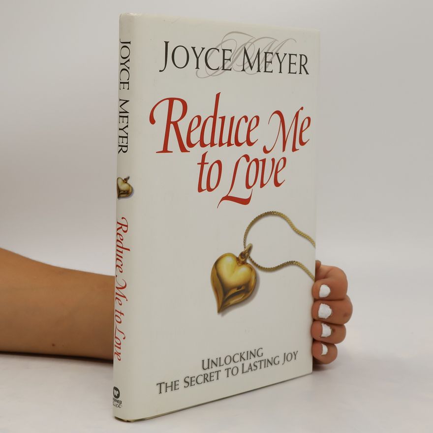 Joyce Meyer Reduce Me to Love