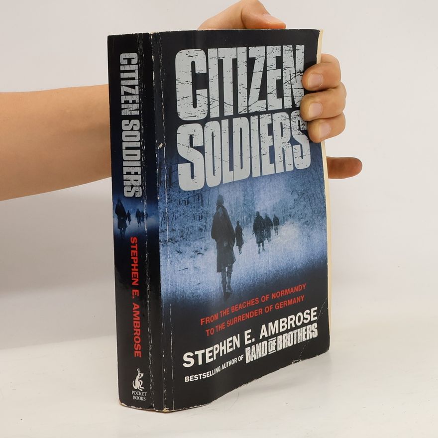 Stephen E. Ambrose Citizen soldiers