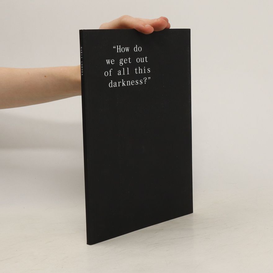 Maria Loboda "How Do We Get Out of All This Darkness?"