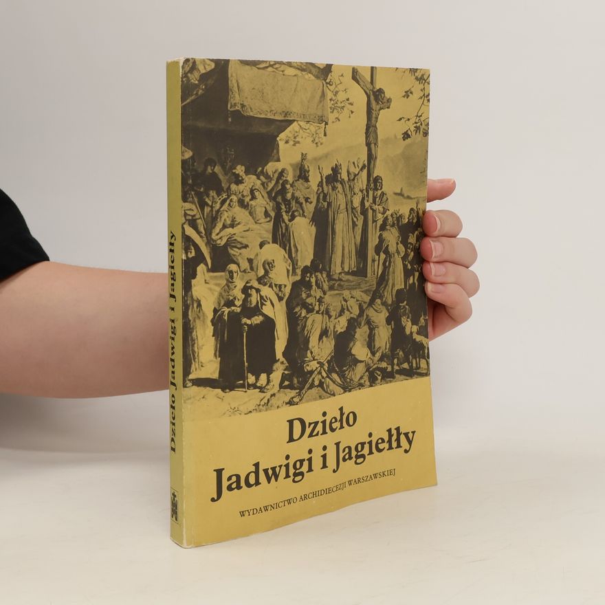 Wojciech Biliński Dzieło Jadwigi i Jagiełły