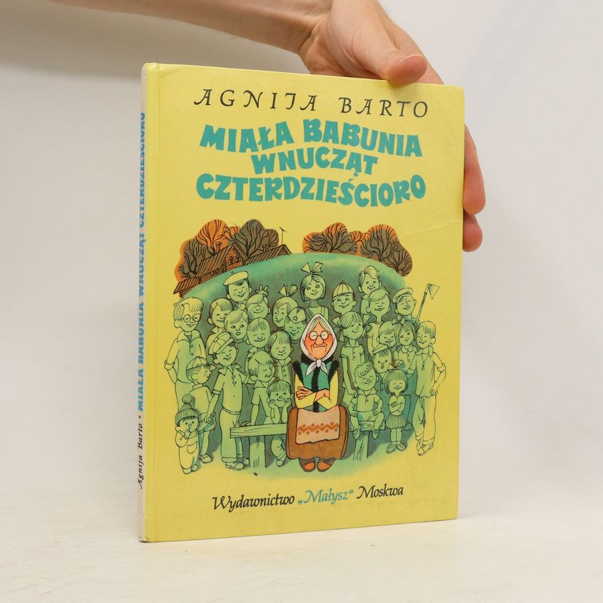 Agnia Lvovna Barto Miała babunia wnucząt czterdzieścioro