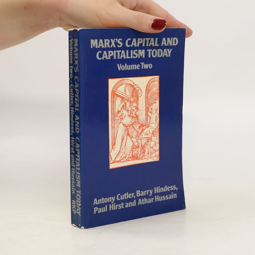 Antony Cutler Marx's 'capital' and capitalism today. Vol. 2