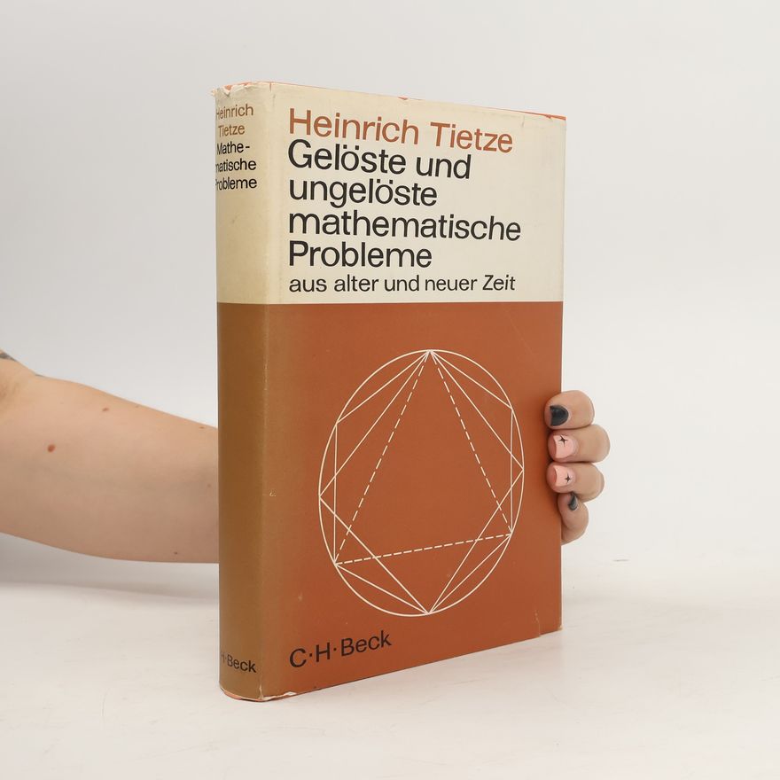 Heinrich Tietze Gelöste und ungelöste mathematische Probleme