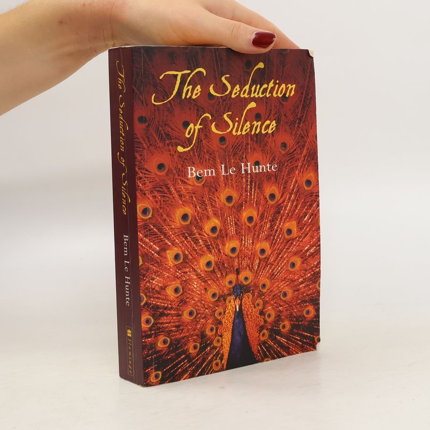 Bem Le Hunte The Seduction of Silence