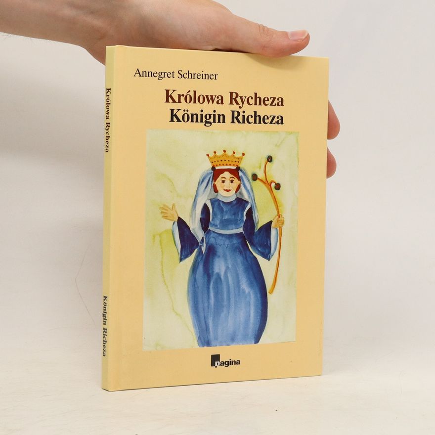 Annegret Schreiner Królowa Rycheza, Königin Richeza