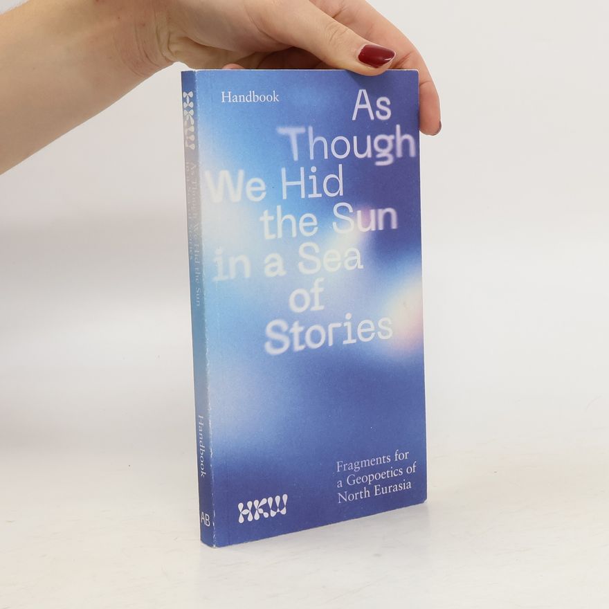 Various authors As Though We Hid the Sun in a Sea of Stories