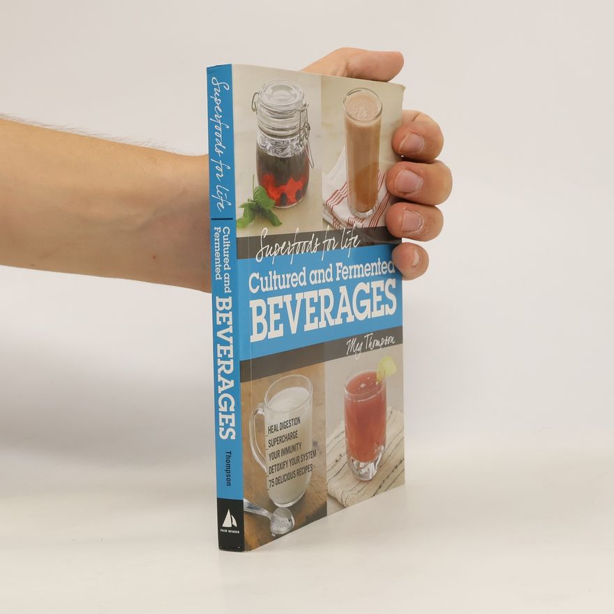 Meg Thompson Superfoods for Life, Cultured and Fermented Beverages