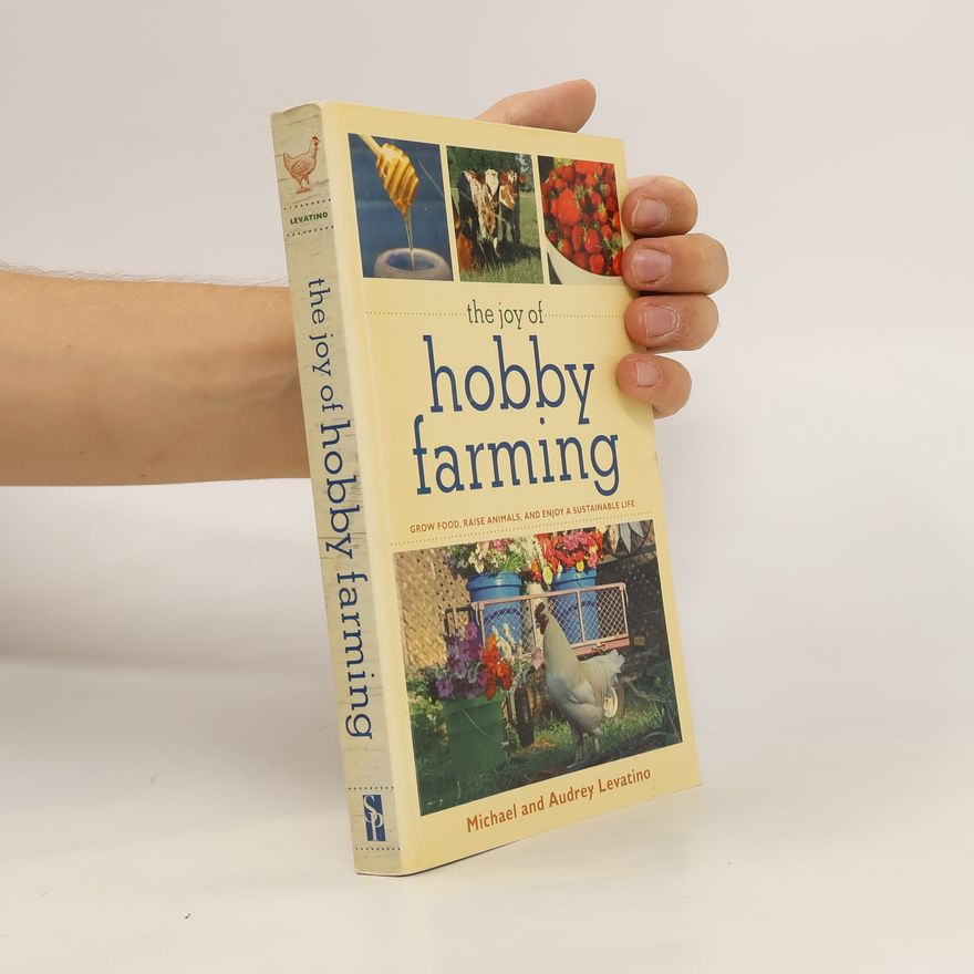 Audrey Levatino The Joy of Hobby Farming