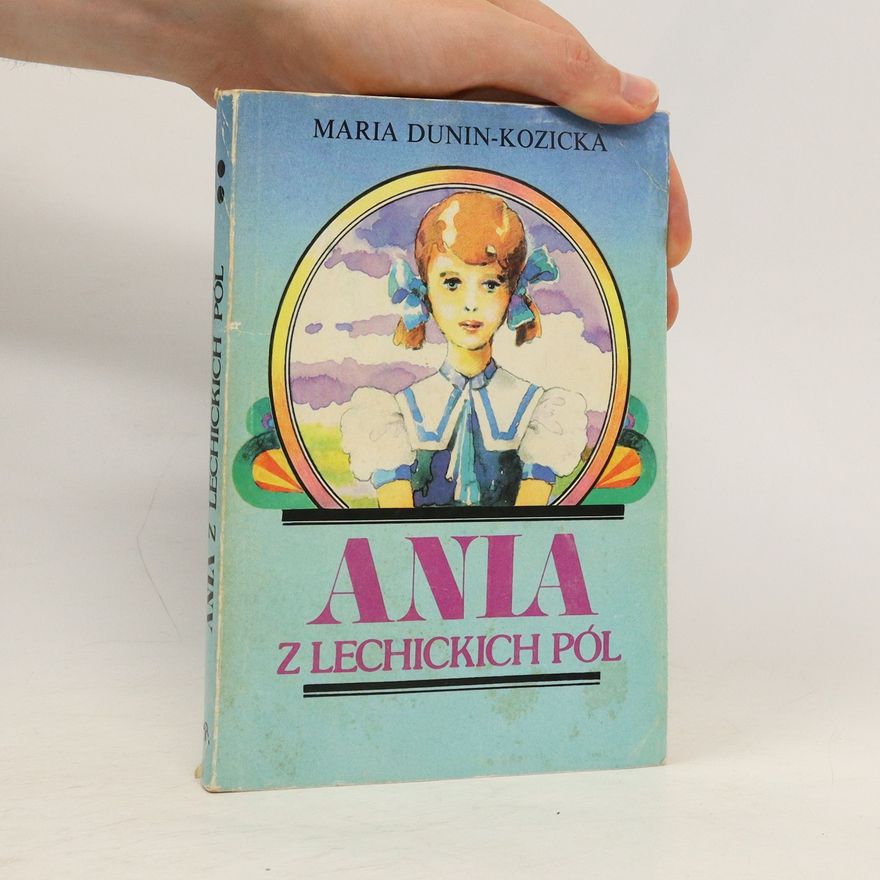Dunin-Kozicka Maria Ania z lechickich pól