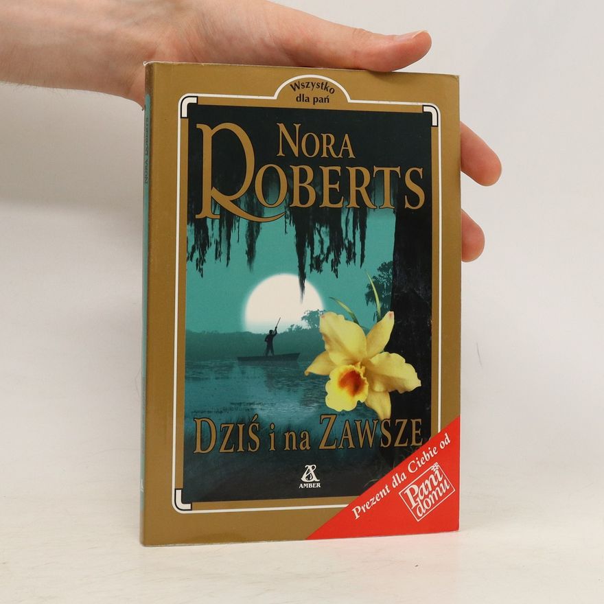 Nora Roberts Dziś i na zawsze