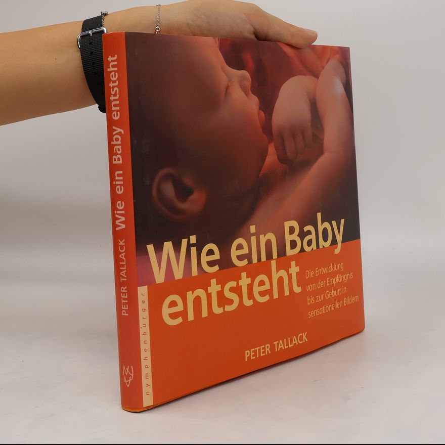 Peter Tallack Wie ein Baby entsteht
