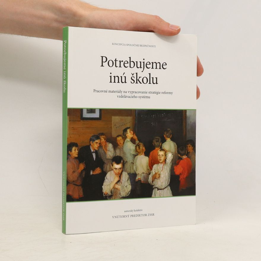 Auteurscollectief Potrebujeme inú školu