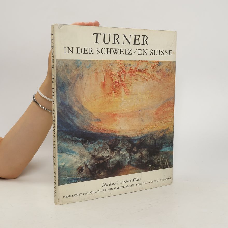 William Turner Turner in der Schweiz/en Suisse