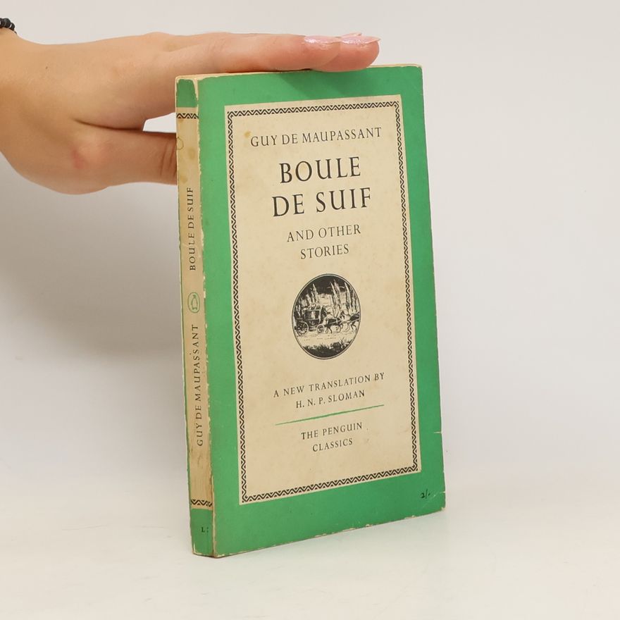 Guy de Maupassant Boule de Suif and Other Stories