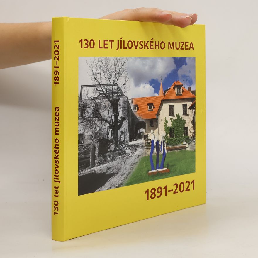 Autorenkollektiv 130 let jílovského muzea 1891-2021
