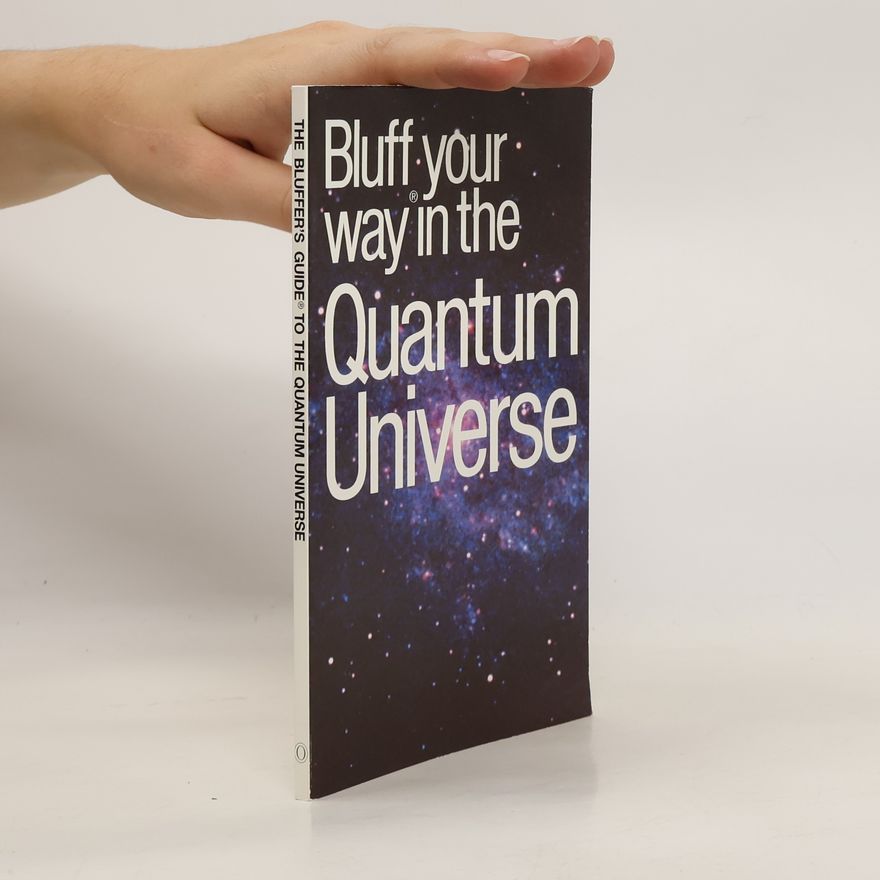 Jack Klaff The Bluffer's Guide to the Quantum Universe