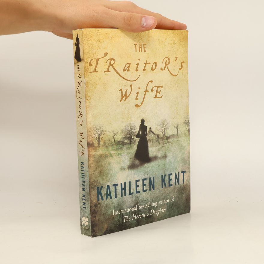Kathleen Kent The Traitor's Wife