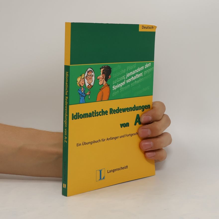 Annelies Herzog Idiomatische Redewendungen von A - Z