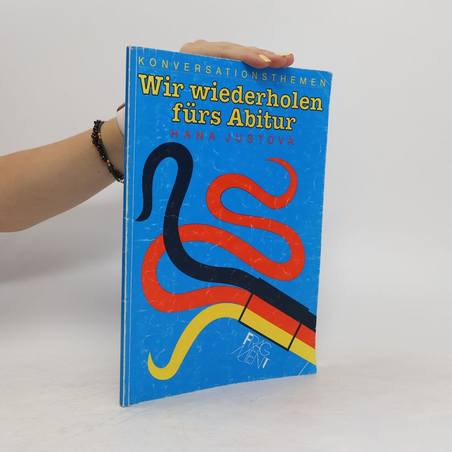 Hana Justová Wir wiederholen fürs Abitur - Konversationsthemen