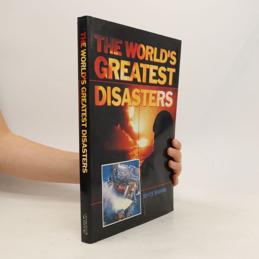 Joyce Robins The World's Greatest Disasters