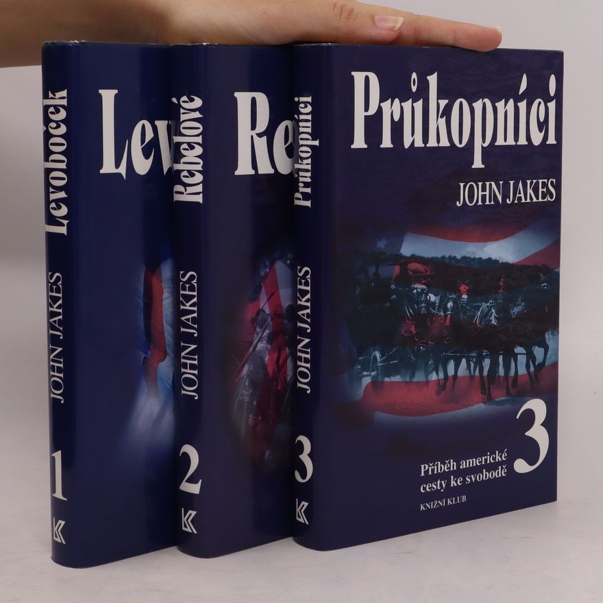 John Jakes Příběh americké cesty ke svobodě 1-3