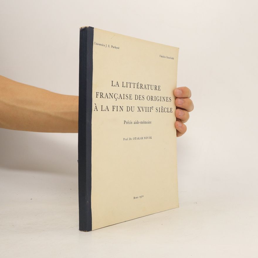 Otakar Novák La littérature française des origines à la fin du XVIII siècle. Précis aide-mémoire