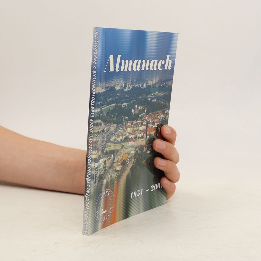 Autorenkollektiv Almanach. 50 let od založení střední průmyslové školy elektrotechnické v Pardubicích