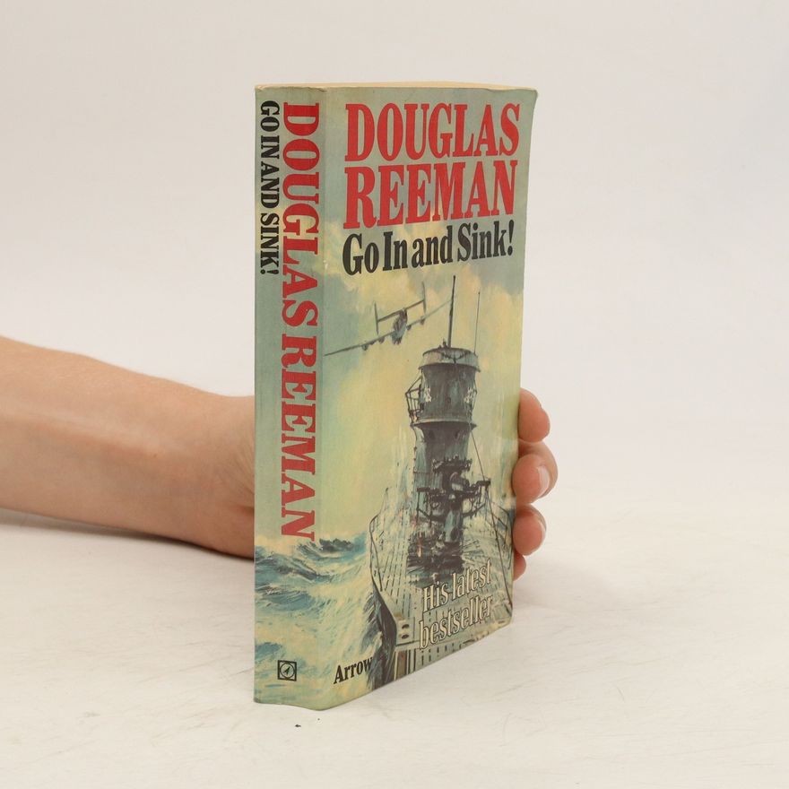 Douglas Reeman Go In and Sink!