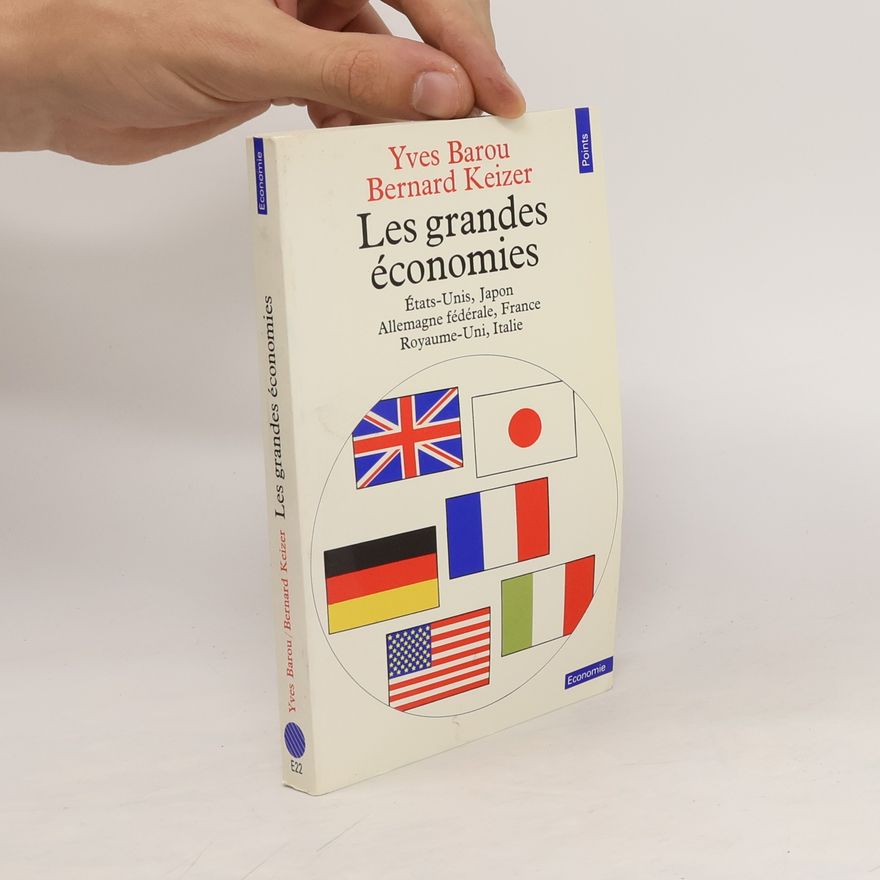 Yves Barou Les grandes économies : États-Unis, Japon, Allemagne fédérale, France, Royaume-Uni, Italie