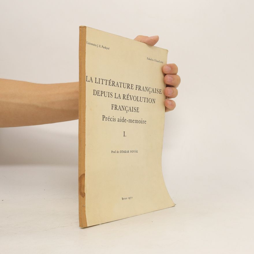 Otakar Novák La littérature française depuis la Révolution française : precis aide-memoire. I.