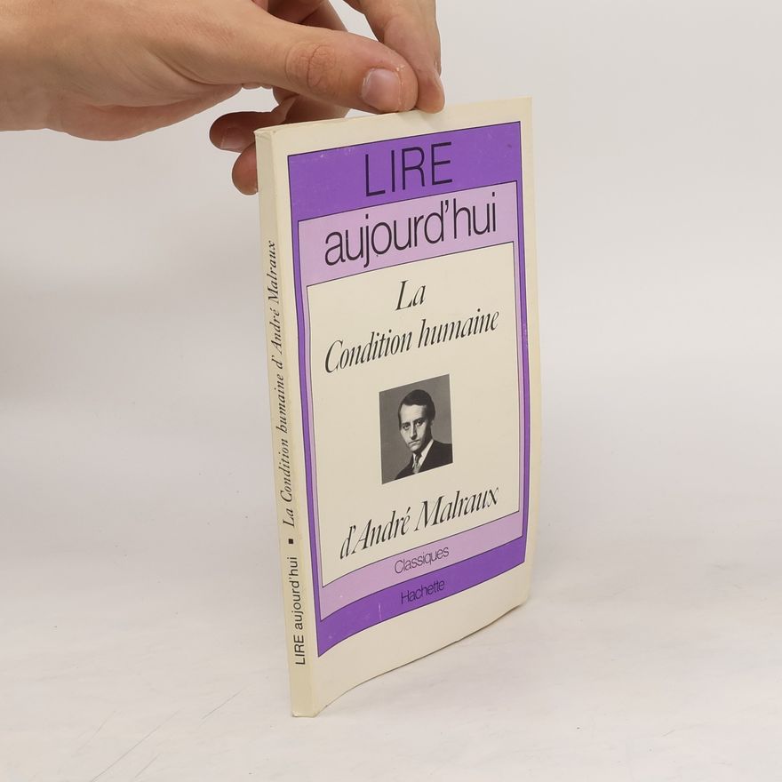 André Malraux La Condition humaine d'André Malraux