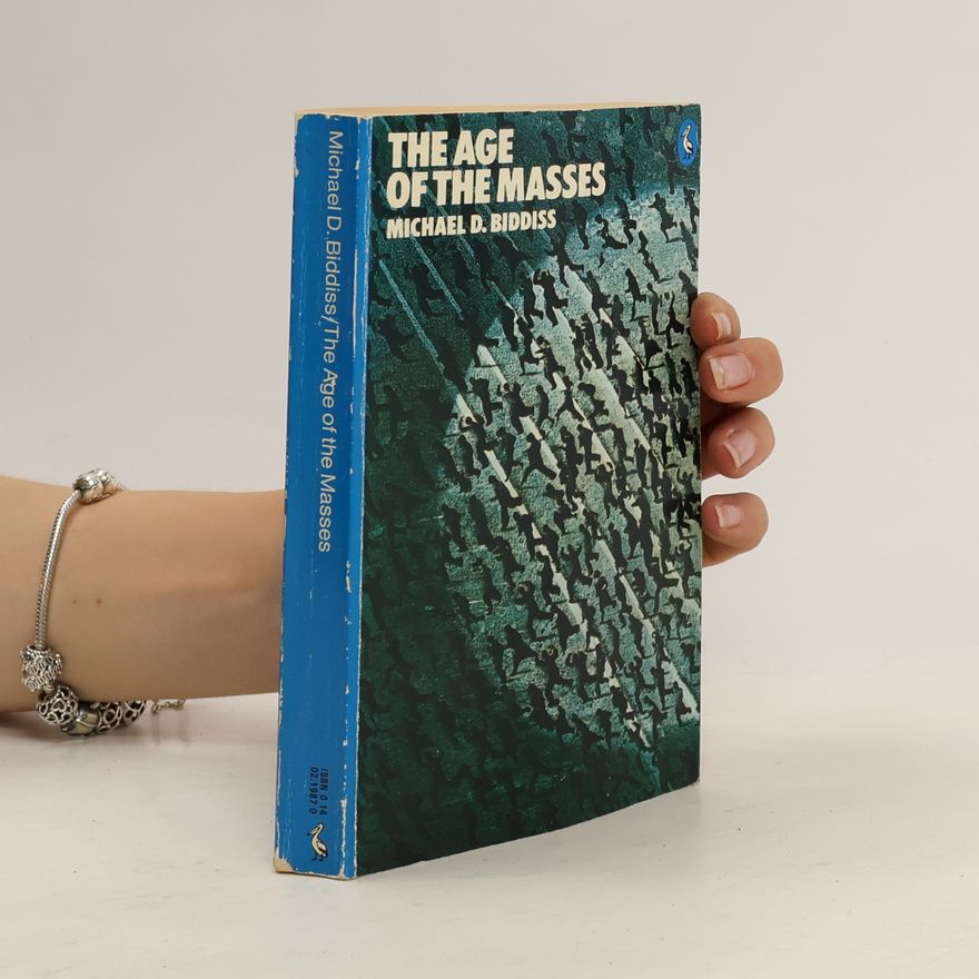 Michael Denis Biddiss The Age of the Masses